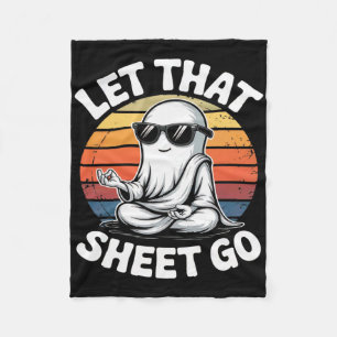 Let That Sheet Go Ghost Meditation Yoga Halloween Fleece Blanket