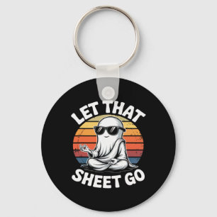 Let That Sheet Go Ghost Meditation Yoga Halloween  Key Ring