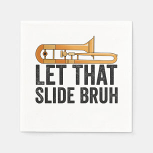 Let That Slide Bro Funny Trombone Player Brass  Napkin