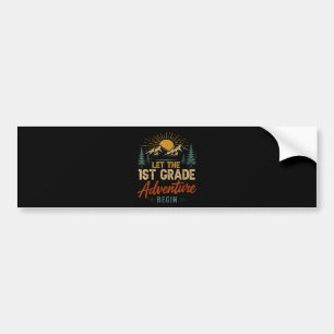 Let The 1st Grade Adventure Begin Bumper Sticker