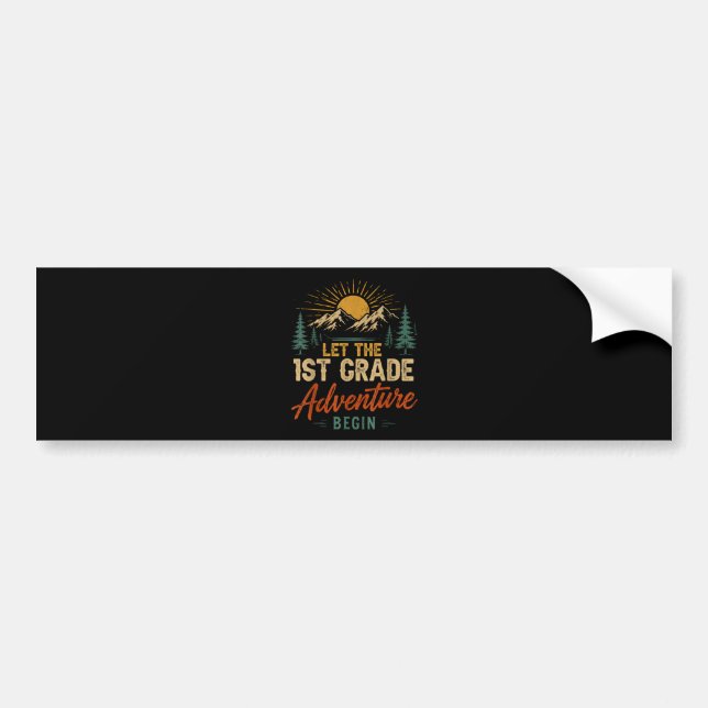Let The 1st Grade Adventure Begin Bumper Sticker (Front)