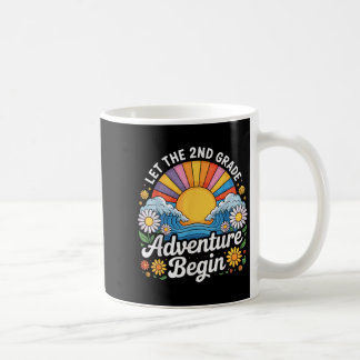 Let The 2nd Grade Adventure Begin First Day Of Sch Coffee Mug