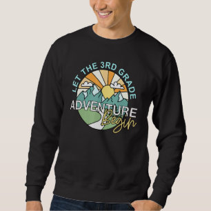 Let The 3rd Third Grade Adventure Begin Back To Sc Sweatshirt