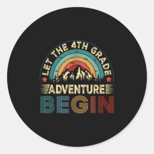 Let The 4th Grade Adventure Begin Fourth Grade Tea Classic Round Sticker