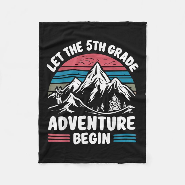 Let The 5th Grade Adventure Begin Fifth Grade Teac Fleece Blanket (Front)