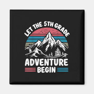 Let The 5th Grade Adventure Begin Fifth Grade Teac Magnet