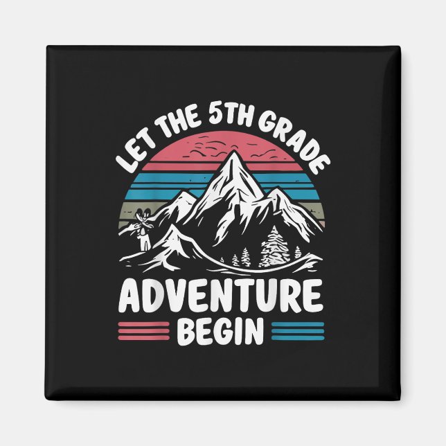 Let The 5th Grade Adventure Begin Fifth Grade Teac Magnet (Front)