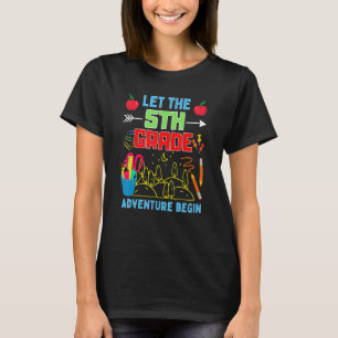 Let The 5th Grade Adventure Begin Fourth Grade Tea T-Shirt