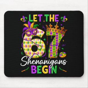 Let The 67 Shenanigans Begin Funny 6 7 Six Seven M Mouse Pad