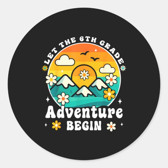 Let The 6th Grade Adventure Begin Retro First Day  Classic Round Sticker (Front)