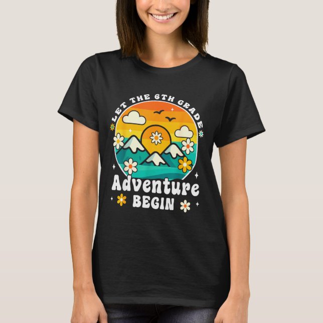 Let The 6th Grade Adventure Begin Retro First Day  T-Shirt (Front)