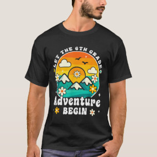 Let The 6th Grade Adventure Begin Retro First Day  T-Shirt