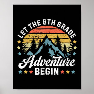 Let the 8th Grade Adventure Begin Back To School T Poster