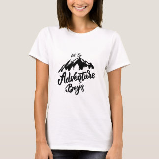let the adventure begin amazing design chill out T-Shirt