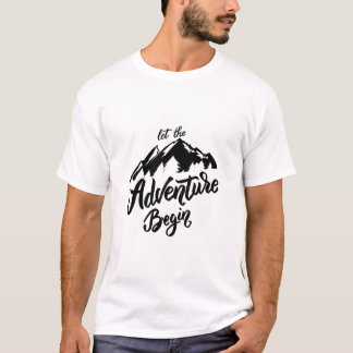 let the adventure begin amazing design chill out T-Shirt