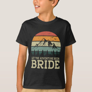 Let The Adventure Begin Bride Just Married Couples T-Shirt