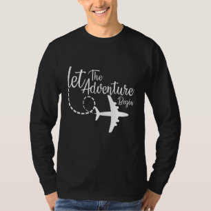Let The Adventure Begin Inspirational Aeroplane Tr T-Shirt