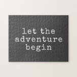 Let The Adventure Begin Modern Minimalist Quote   Jigsaw Puzzle<br><div class="desc">Let The Adventure Begin Modern Minimalist Quote Puzzle</div>