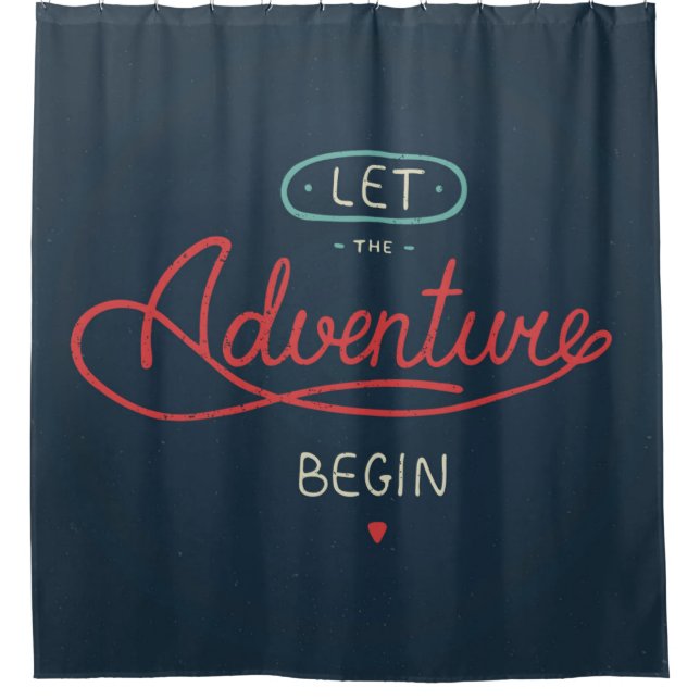 Let The Adventure Begin Shower Curtain (Front)