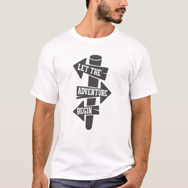 Let The Adventure Begin Signpost Travel Explore T-Shirt (Front)