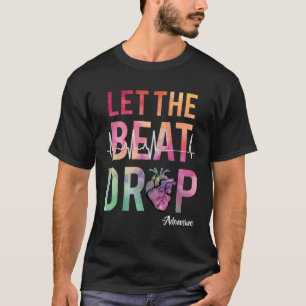 Let The Beat Drop Adenosine Best Nurse Saying Cute T-Shirt