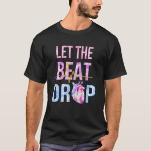 Let The Beat Drop Adenosine   Nurses Heartbeat Nur T-Shirt