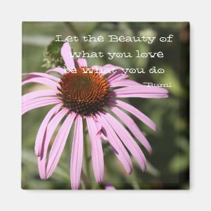 Let the Beauty of what you love Magnet
