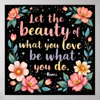 Let The Beauty Of What You Love Rumi Quote