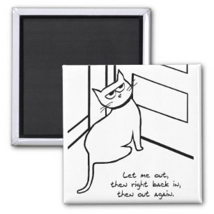 Let the Cat Out  - Funny Cat Gift for Cat Lovers Magnet