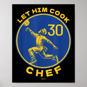Let The Chef Cook Funny Basketball Court Legend Mo Poster