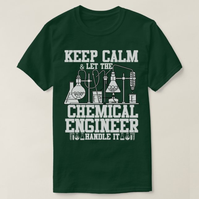 Let The Chemical Engineer Handle It T-Shirt (Design Front)