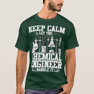 Let The Chemical Engineer Handle It T-Shirt