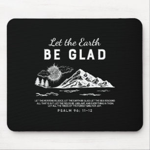 Let The Earth Be Glad - Psalm 96_ 11-12 Mouse Pad