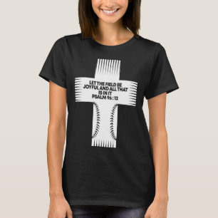 Let The Field Be Joyful and All That Is in It Base T-Shirt