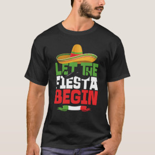 Let The Fiesta Begin Cinco De Mayo Mexican Sombrer T-Shirt