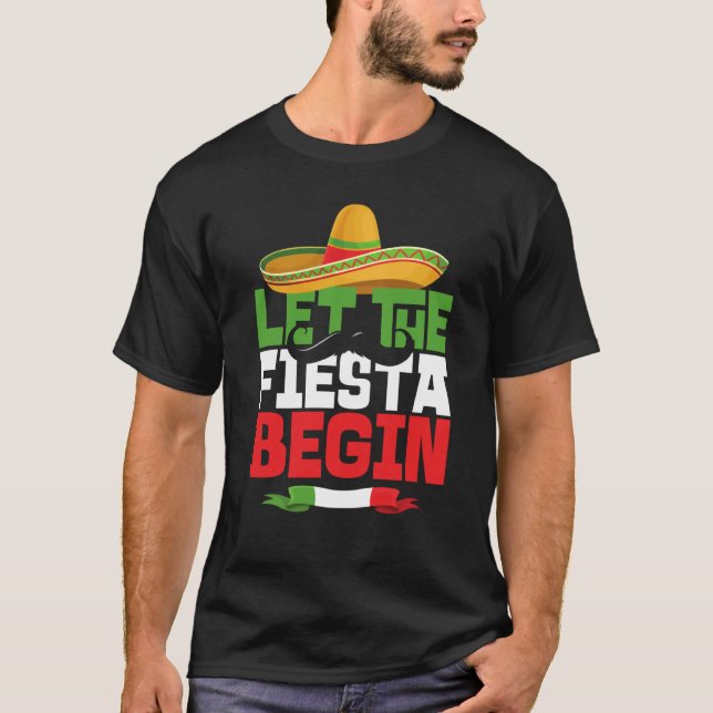Let The Fiesta Begin Cinco De Mayo Mexican Sombrer T-Shirt (Front)