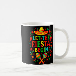 Let the fiesta begin - cinco de mayo party fun Let Coffee Mug
