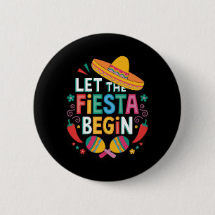 Let The Fiesta Begin Funny Cinco De Mayo Mexican P 6 Cm Round Badge