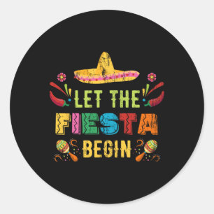 Let The Fiesta Begin Funny Cinco De Mayo Mexican V Classic Round Sticker