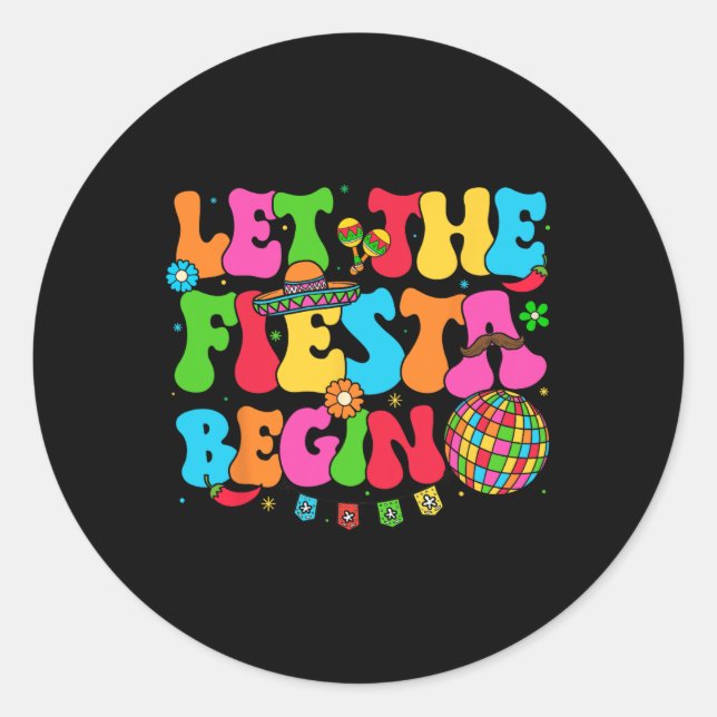 Let The Fiesta Begin Funny Cinco De Mayo Mexican V Classic Round Sticker (Front)