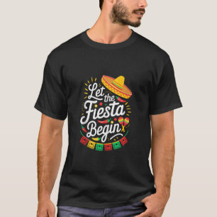 Let The Fiesta Begin Men Women Kids Cinco De Mayo  T-Shirt