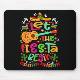 Let The Fiesta Begin Party Mexico Mexican Cinco De Mouse Pad