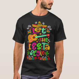 Let The Fiesta Begin Party Mexico Mexican Cinco De T-Shirt
