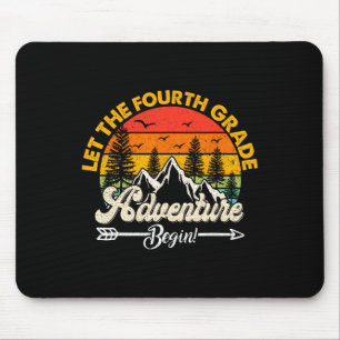 Let The Fourth Grade Adventure Begin 4th Grade Sch Mouse Pad