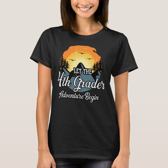 Let The Fourth Grade Adventure Begin  Cute 4th Gra T-Shirt (Front)