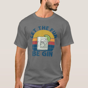 Let The Fun Be Gin Vintage Funny Drinking Lovers M T-Shirt