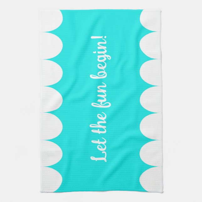 Let the fun begin! tea towel (Vertical)