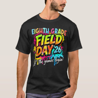 Let The Games Begin Eighth Grade Field Day 2026 T-Shirt