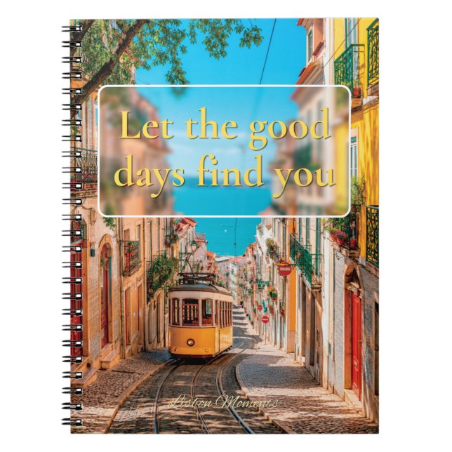 Let The Good Days Find You Lisbon Journal (Front)