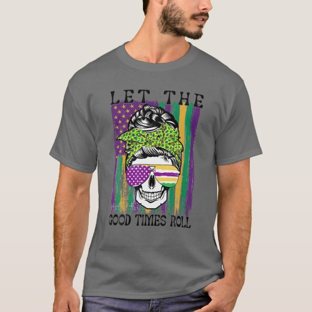 Let The Good Time Roll, Funny Mardi Gras Messy Bun T-Shirt (Front)